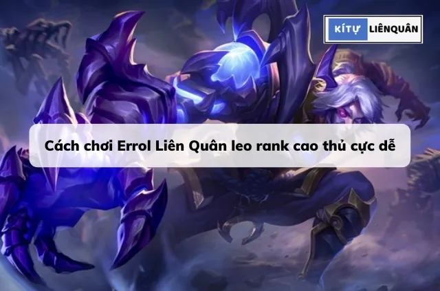 Errol là một sát thủ cần kỹ năng cao trong game